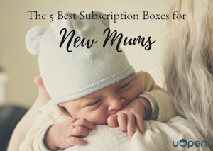 The 5 Best Subscription Boxes For New Mums