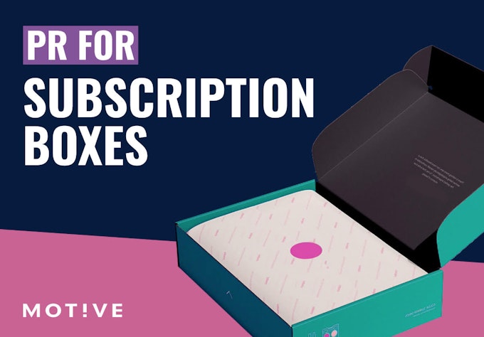 How PR can help your subscription box business