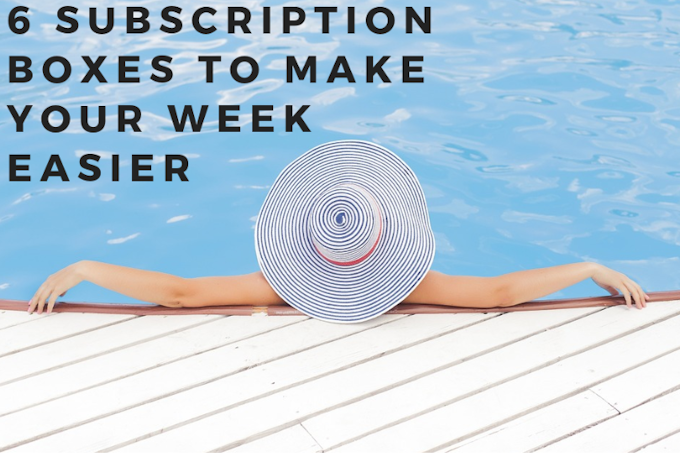 6 Subscription Boxes To Make Your Week Easier Header